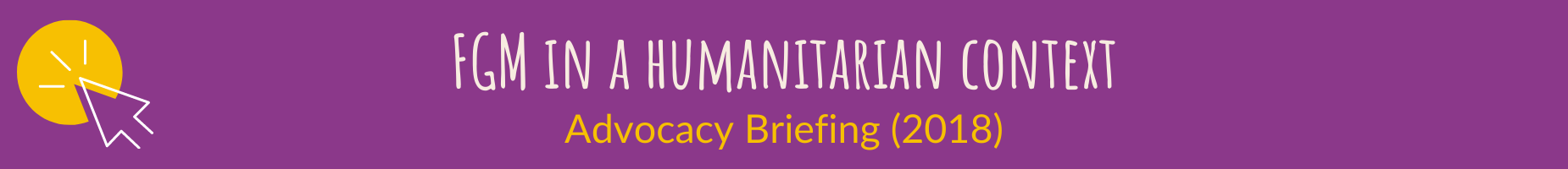 FGM in a humanitarian context - Advocacy Briefing (2018)