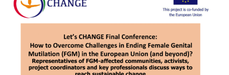 Let's CHANGE conference, closing a two-year project on preventing FGM in Europe